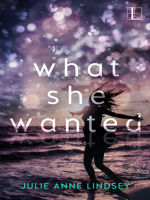 Title details for What She Wanted by Julie Anne Lindsey - Available